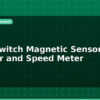 blog reed switch magnetic sensor door counter and speed meter 596553