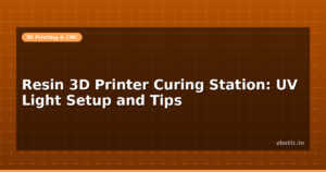 Resin 3D Printer Curing Station: UV Light Setup and Tips