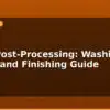 blog resin post processing washing curing and finishing guide 596323
