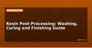 Resin Post-Processing: Washing, Curing and Finishing Guide
