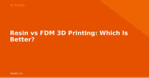 Resin vs FDM 3D Printing: Which Is Better?