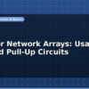 blog resistor network arrays usage in led and pull up circuits 595752