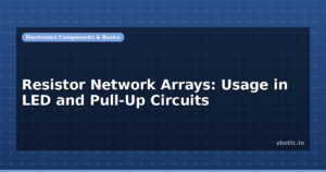 Resistor Network Arrays: Usage in LED and Pull-Up Circuits