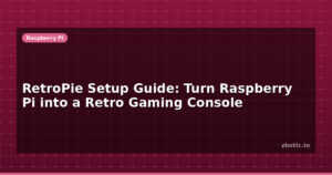 RetroPie Setup Guide: Turn Raspberry Pi into a Retro Gaming Console