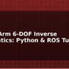 blog robot arm 6 dof inverse kinematics python ros tutorial 597890
