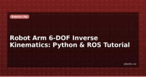 Robot Arm 6-DOF Inverse Kinematics: Python & ROS Tutorial
