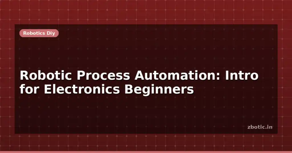Blog Robotic Process Automation Intro For Electronics Beginners 597543 Large.jpg