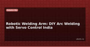 Robotic Welding Arm: DIY Arc Welding with Servo Control India