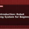 blog ros2 introduction robot operating system for beginners 597736