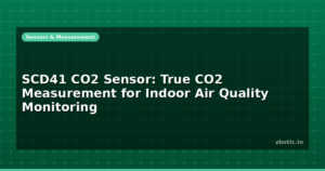 SCD41 CO2 Sensor: True CO2 Measurement for Indoor Air Quality Monitoring