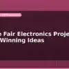 blog science fair electronics projects top 10 winning ideas 599548
