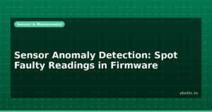 Sensor Anomaly Detection: Spot Faulty Readings in Firmware