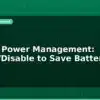 blog sensor power management enable disable to save battery 596338