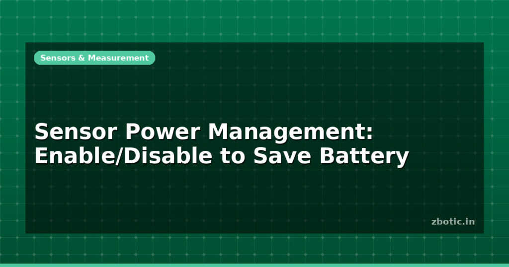Blog Sensor Power Management Enable Disable To Save Battery 596338 Large