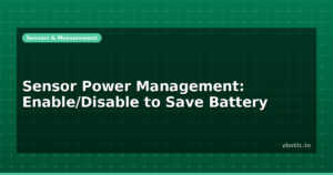 Sensor Power Management: Enable/Disable to Save Battery