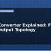 blog sepic converter explained flexible input output topology 597296