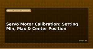 Servo Motor Calibration: Setting Min, Max & Center Position