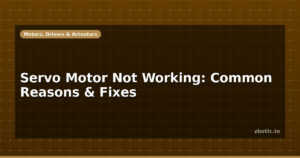 Servo Motor Not Working: Common Reasons & Fixes