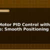 blog servo motor pid control with arduino smooth positioning 596850