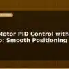 blog servo motor pid control with arduino smooth positioning 596850