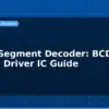 blog seven segment decoder bcd to display driver ic guide 597487