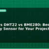 blog sht31 vs dht22 vs bme280 best humidity sensor for your project 596465