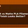 blog silk pla vs matte pla filament which finish looks better 596179