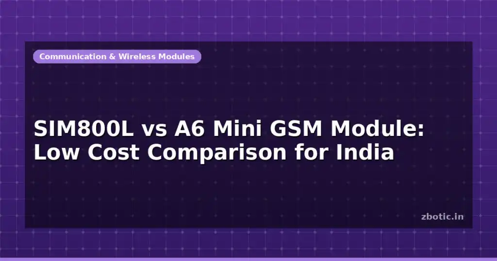 Blog Sim800l Vs A6 Mini Gsm Module Low Cost Comparison For India 597422 Large.jpg