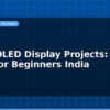 blog small oled display projects 10 ideas for beginners india 596678