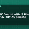 blog smart ac control with ir blaster and esp32 diy ac remote 595407