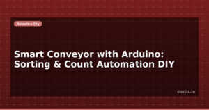 Smart Conveyor with Arduino: Sorting & Count Automation DIY