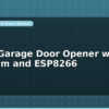 blog smart garage door opener with telegram and esp8266 598082