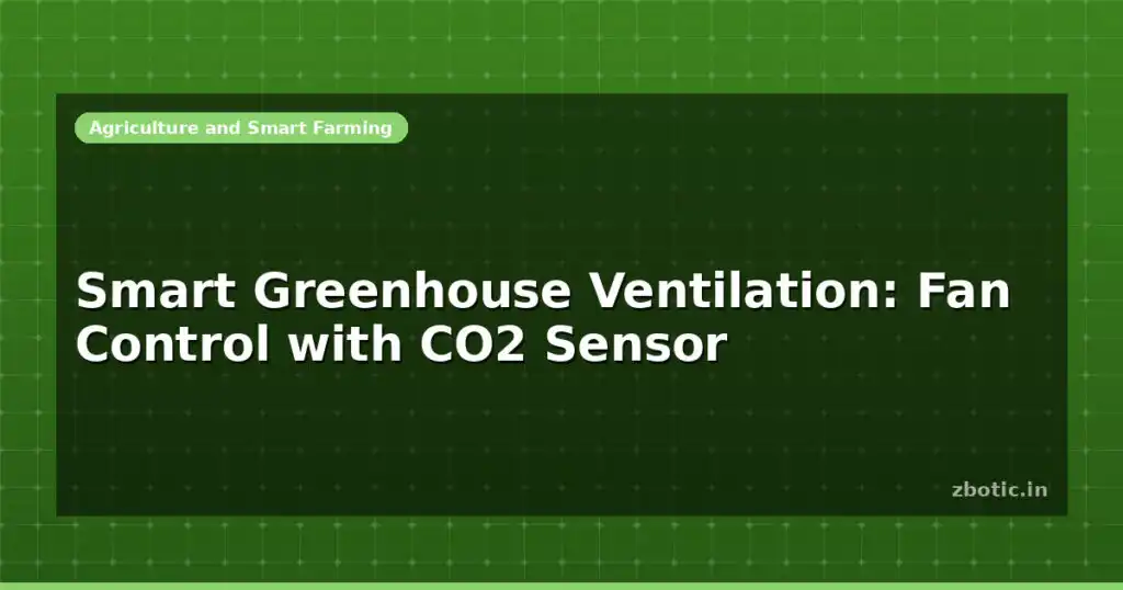 Blog Smart Greenhouse Ventilation Fan Control With Co2 Sensor 599434 Large.jpg