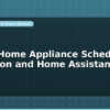 blog smart home appliance scheduling with cron and home assistant 598451