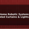 blog smart home robotic system automated curtains lights india 597825