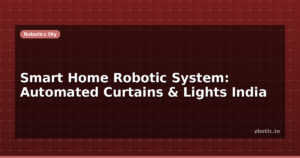 Smart Home Robotic System: Automated Curtains & Lights India