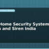 blog smart home security system pir camera and siren india 599528