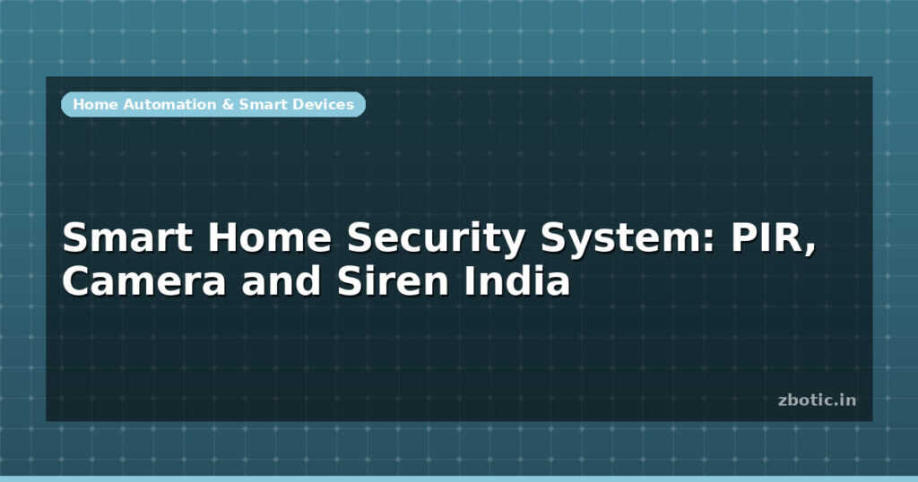 Blog Smart Home Security System Pir Camera And Siren India 599528 Large