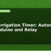 blog smart irrigation timer automate with arduino and relay 598786
