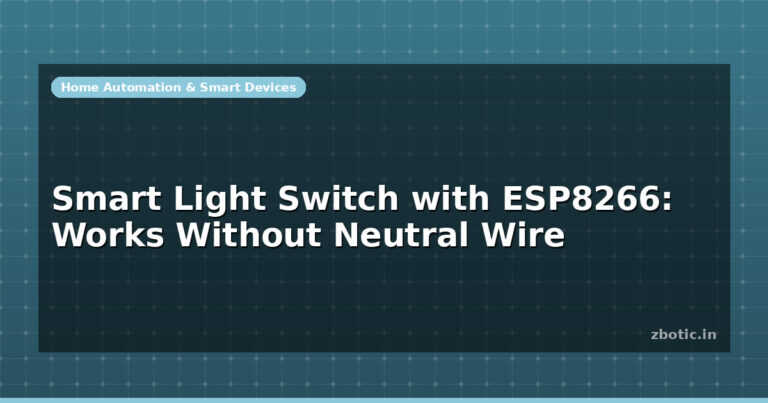 Smart Light Switch with ESP8266: Works Without Neutral Wire