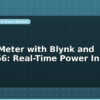 blog smart meter with blynk and esp8266 real time power india 599587