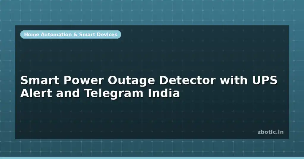 Blog Smart Power Outage Detector With Ups Alert And Telegram India 598827 Large.jpg