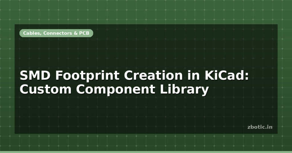 Blog Smd Footprint Creation In Kicad Custom Component Library 599351 Large