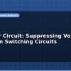 blog snubber circuit suppressing voltage spikes in switching circuits 597156