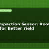 blog soil compaction sensor root zone health for better yield 599756