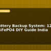 blog solar battery backup system 12v 100ah lifepo4 diy guide india 599344