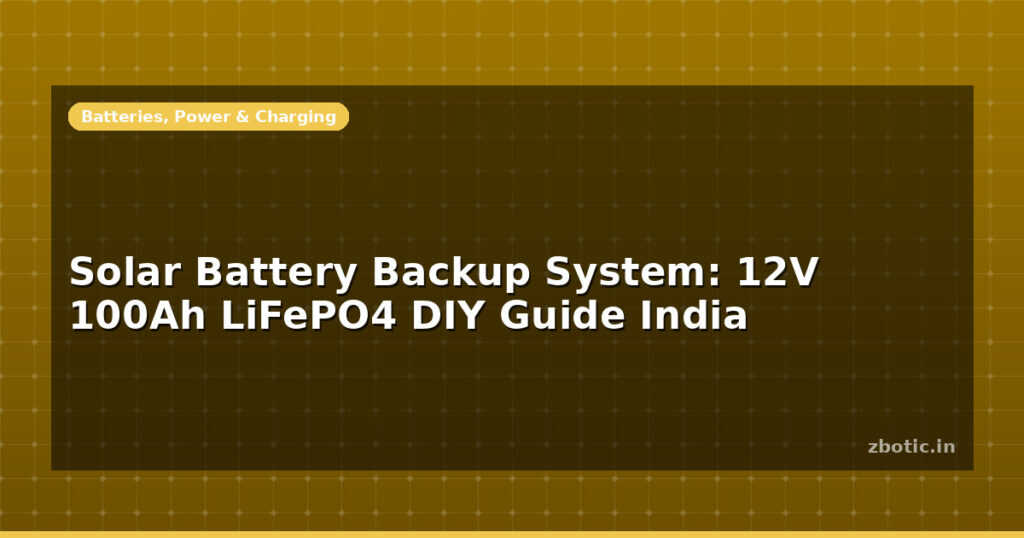 Blog Solar Battery Backup System 12v 100ah Lifepo4 Diy Guide India 599344 Large