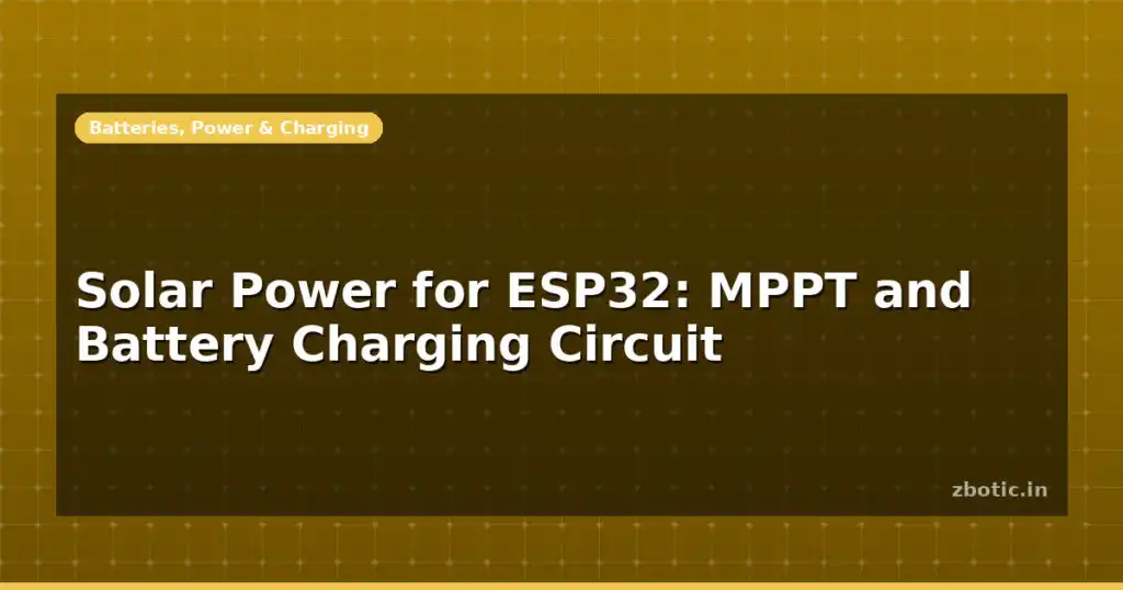 Blog Solar Power For Esp32 Mppt And Battery Charging Circuit 596537 Large.jpg