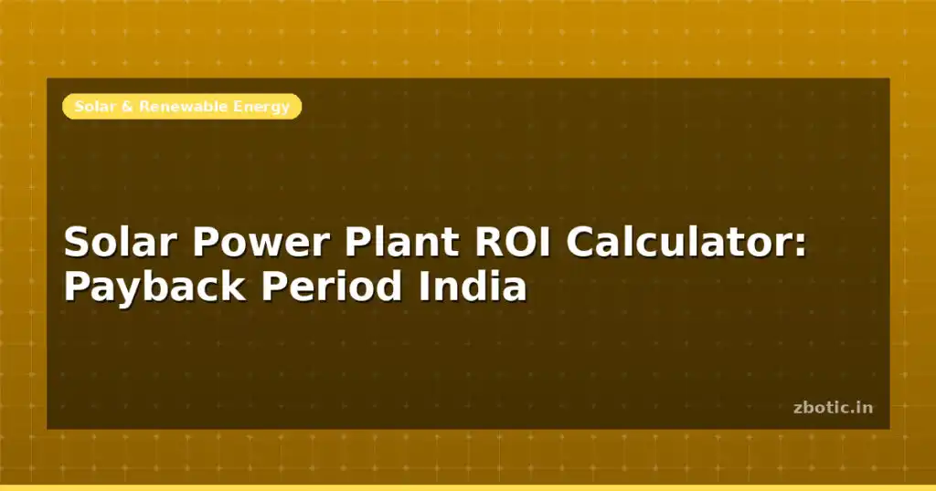 Blog Solar Power Plant Roi Calculator Payback Period India 598298 Large.jpg