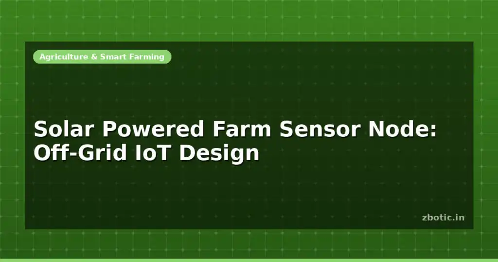 Blog Solar Powered Farm Sensor Node Off Grid Iot Design 599289 Large.jpg